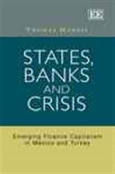 States, Banks and Crisis: Emerging Finance Capitalism in Mexico and Turkey