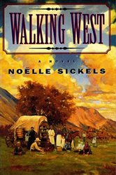 Walking West: A Novel