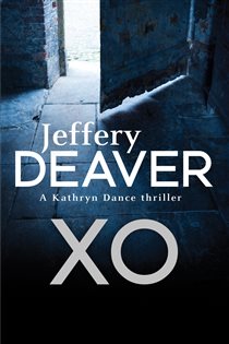 Book cover: XO (Book 3 of Kathryn Dance thrillers) by Jeffery Deaver (preview)