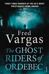 Book cover: The Ghost Riders of Ordebec (Book 7 of Commissaire Adamsberg) by Fred Vargas (preview)