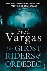 The Ghost Riders of Ordebec: A Commissaire Adamsberg novel