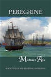 Book cover: Peregrine (Book 5 of The Fighting Anthonys) by Michael Aye (preview)