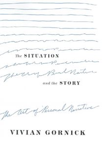 Book cover: The Situation and the Story, by Vivian Gornick (preview)