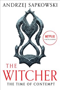 Book cover: The Time of Contempt (Book 4 of The Witcher) by Andrzej Sapkowski (preview)
