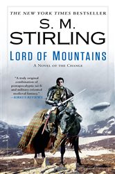 Book cover: Lord of Mountains (Book 9 of A Novel of the Change) by S. M. Stirling (preview)