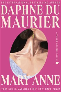 Book cover: Mary Anne (Book 118 of Virago Modern Classics) by Daphne du Maurier (preview)
