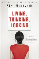 Book cover: Living, Thinking, Looking, by Siri Hustvedt (preview)