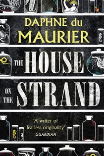 Book cover: The House on the Strand (Book 125 of Virago Modern Classics) by Daphne du Maurier (preview)