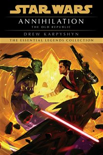 Book cover: Annihilation: Star Wars Legends (The Old Republic) (Book 4 of Star Wars: The Old Republic - Legends) by Drew Karpyshyn (preview)