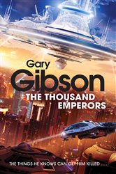 Book cover: The Thousand Emperors (Book 2 of Final Days) by Gary Gibson (preview)