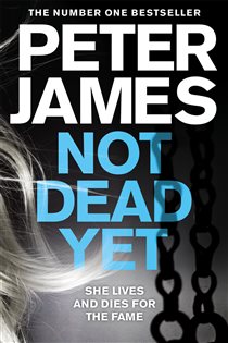 Book cover: Not Dead Yet, by Peter James (preview)
