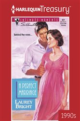 Book cover: A PERFECT MARRIAGE, by Laurey Bright (preview)