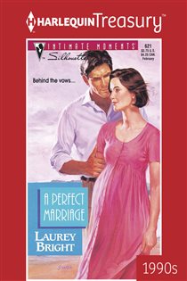 Book cover: A PERFECT MARRIAGE, by Laurey Bright (preview)