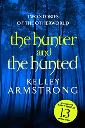 Book cover: The Hunter and the Hunted, by Kelley Armstrong (preview)