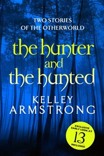 Book cover: The Hunter and the Hunted, by Kelley Armstrong (preview)