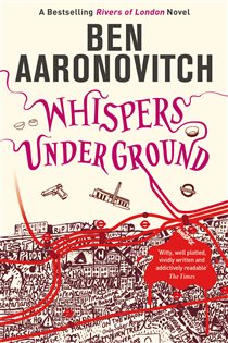 Book cover: Whispers Under Ground (Book 3 of A Rivers of London novel) by Ben Aaronovitch (preview)