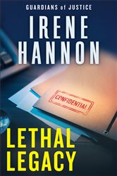 Book cover: Lethal Legacy (Guardians of Justice Book #3) (Book 3 of Guardians of Justice) by Irene Hannon (preview)