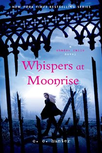 Book cover: Whispers at Moonrise (Book 4 of A Shadow Falls Novel) by C. C. Hunter (preview)