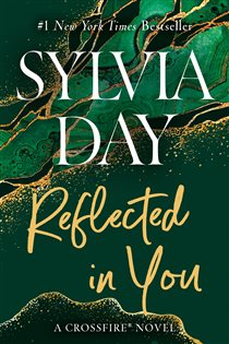 Book cover: Reflected in You (Book 2 of A Crossfire Novel) by Sylvia Day (preview)