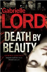 Book cover: Death By Beauty, by Gabrielle Lord (preview)