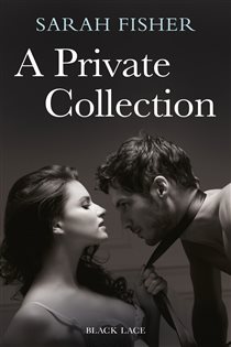 Book cover: A Private Collection: Black Lace Classics, by Sarah Fisher (preview)