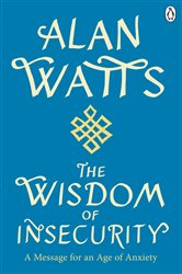 Book cover: Wisdom Of Insecurity, by Alan W Watts (preview)