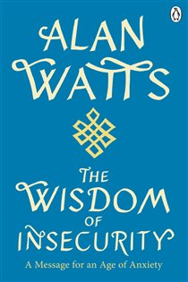 Book cover: Wisdom Of Insecurity, by Alan W Watts (preview)