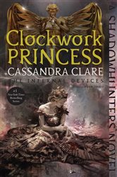 Book cover: Clockwork Princess (Book 3 of The Infernal Devices) by Cassandra Clare (preview)
