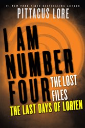 Book cover: I Am Number Four: The Lost Files: The Last Days of Lorien (Book 5 of Lorien Legacies: The Lost Files) by Pittacus Lore (preview)