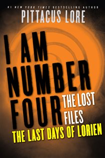 Book cover: I Am Number Four: The Lost Files: The Last Days of Lorien (Book 5 of Lorien Legacies: The Lost Files) by Pittacus Lore (preview)