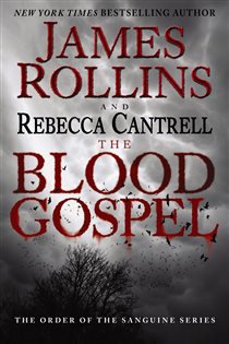 Book cover: The Blood Gospel (Book 1 of Order of the Sanguines Series) by James Rollins (preview)