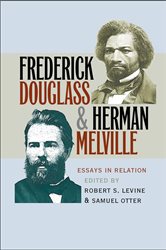 Frederick Douglass and Herman Melville: Essays in Relation