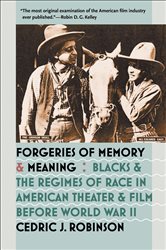 Forgeries of Memory and Meaning: Blacks and the Regimes of Race in American Theater and Film before World War II