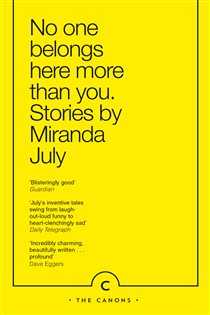 Book cover: No One Belongs Here More Than You, by Miranda July (preview)
