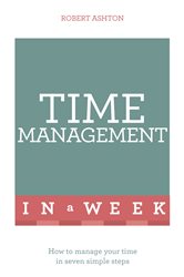 Book cover: Time Management In A Week, by Robert Ashton (preview)