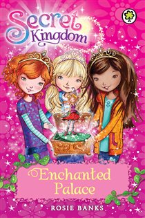 Book cover: Enchanted Palace (Book 1 of Secret Kingdom) by Rosie Banks (preview)