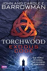 Book cover: Torchwood: Exodus Code (Book 9 of Torchwood) by Carole E. Barrowman (preview)