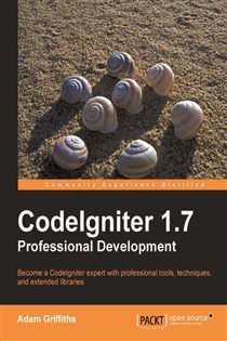 Book cover: CodeIgniter 1.7 Professional Development, by Adam Griffiths (preview)