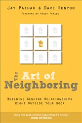 The Art of Neighboring: Building Genuine Relationships Right Outside your Door