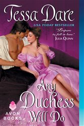 Book cover: Any Duchess Will Do (Book 4 of Spindle Cove) by Tessa Dare (preview)