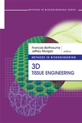 Book cover: Methods in Bioengineering: 3D Tissue Engineering, edited by Francois Berthiaume (preview)