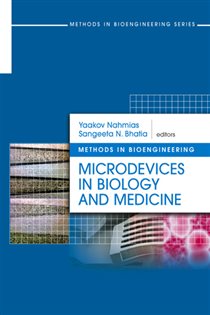 Book cover: Methods in Bioengineering: Microdevices in Biology and Medicine, edited by Yaakov Nahmias (preview)