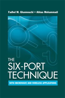 Book cover: The Six-Port Technique with Microwave and Wireless Applications, by Fadhel M. Ghannouchi (preview)