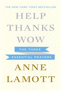 Book cover: Help, Thanks, Wow, by Anne Lamott (preview)