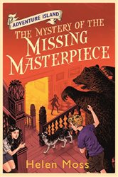 Book cover: The Mystery of the Missing Masterpiece (Book 4 of Adventure Island) by Helen Moss (preview)