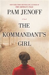 Book cover: The Kommandant's Girl (Book 1 of The Kommandant's Girl) by Pam Jenoff (preview)