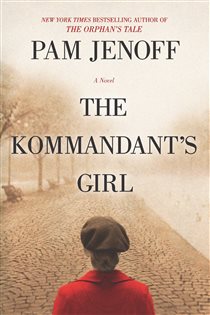 Book cover: The Kommandant's Girl (Book 1 of The Kommandant's Girl) by Pam Jenoff (preview)