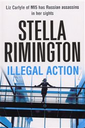 Book cover: Illegal Action (Book 3 of Liz Carlyle) by Stella Rimington (preview)