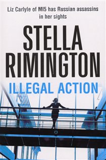 Book cover: Illegal Action (Book 3 of Liz Carlyle) by Stella Rimington (preview)