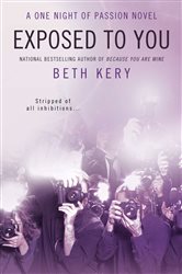 Book cover: Exposed to You (Book 2 of A One Night of Passion Novel) by Beth Kery (preview)